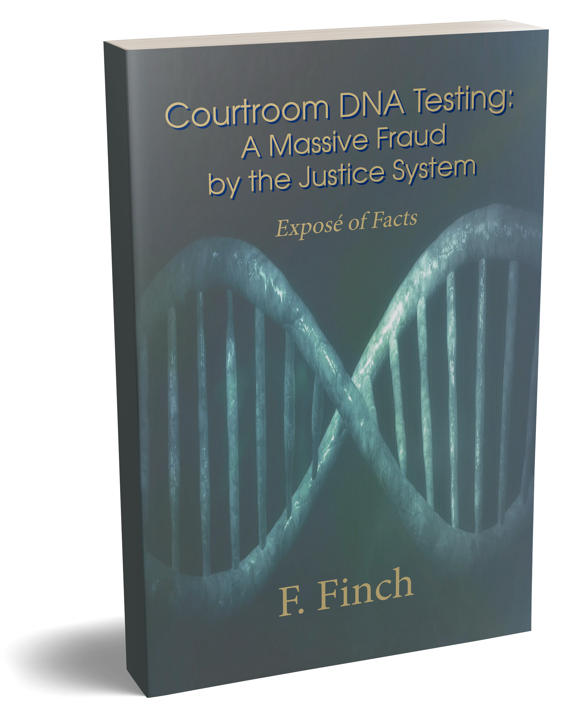 Cover of 'Courtroom DNA Testing: A Massive Fraud By the Justice System: Expose' of Facts'